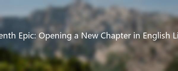 The Seventh Epic: Opening a New Chapter in English Literature