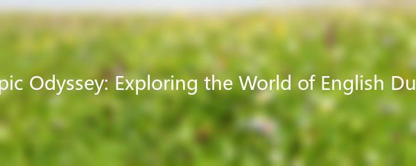 The Epic Odyssey: Exploring the World of English Dubbing